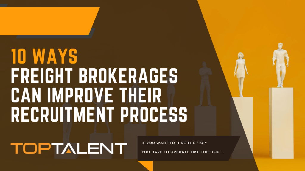 10 ways freight brokerages can improve their recruitment process